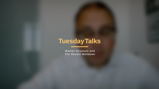 TuesdayTalks Presents: Market Structure and The Recent Meltdown